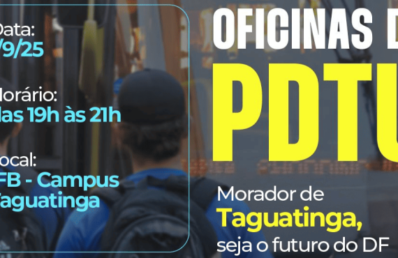 Taguatinga debate mobilidade urbana em oficina do PDTU