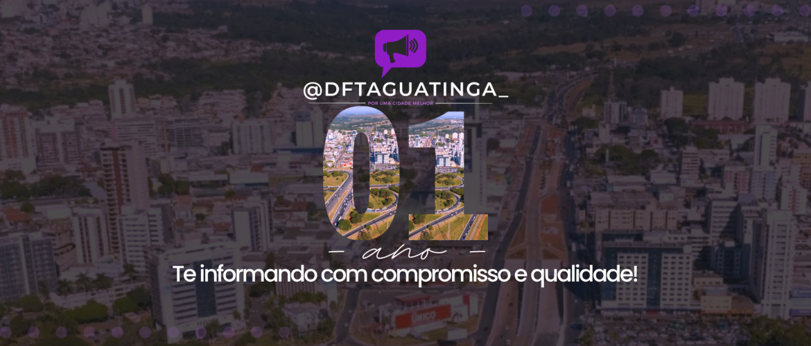 DFTaguatinga completa 1 ano conectando moradores e informação